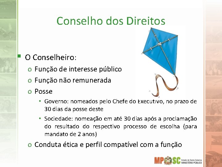 Conselho dos Direitos § O Conselheiro: o Função de interesse público o Função não