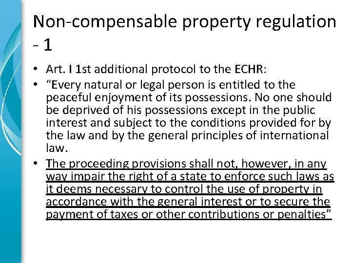 Non-compensable property regulation -1 • Art. I 1 st additional protocol to the ECHR: