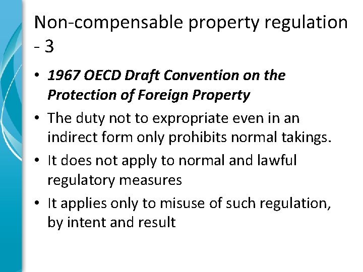 Non-compensable property regulation -3 • 1967 OECD Draft Convention on the Protection of Foreign