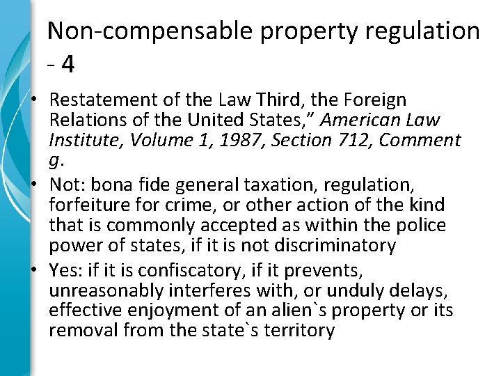Non-compensable property regulation -4 • Restatement of the Law Third, the Foreign Relations of