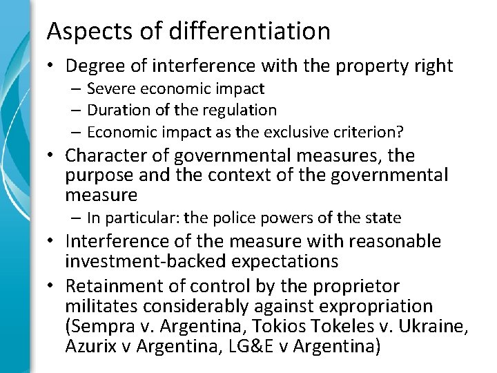 Aspects of differentiation • Degree of interference with the property right – Severe economic