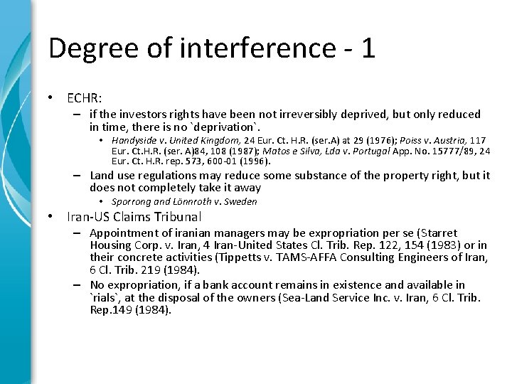Degree of interference - 1 • ECHR: – if the investors rights have been