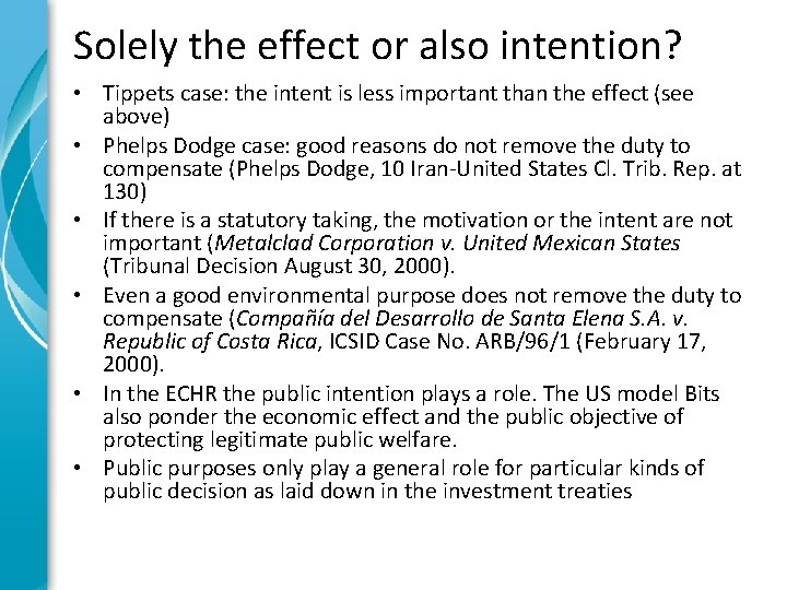 Solely the effect or also intention? • Tippets case: the intent is less important