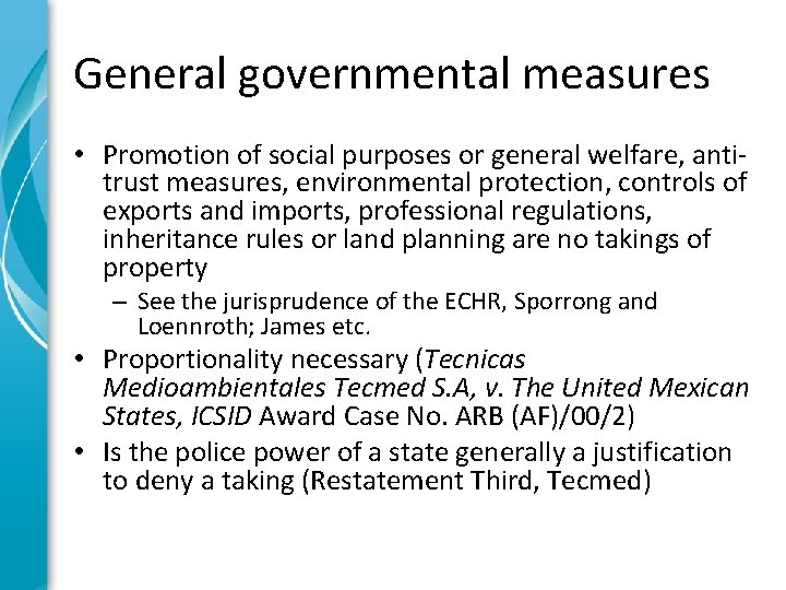 General governmental measures • Promotion of social purposes or general welfare, antitrust measures, environmental