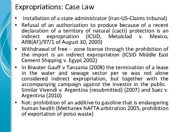 Expropriations: Case Law • Installation of a state administrator (Iran-US-Claims tribunal) • Refusal of