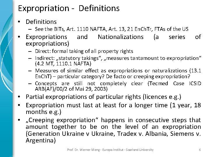 Expropriation - Definitions • Definitions – See the BITs, Art. 1110 NAFTA, Art. 13,
