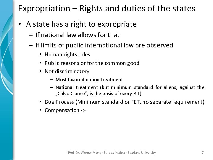 Expropriation – Rights and duties of the states • A state has a right