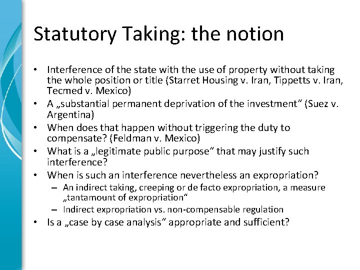 Statutory Taking: the notion • Interference of the state with the use of property