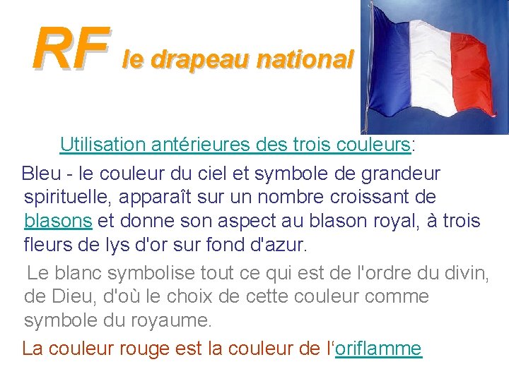 RF le drapeau national Utilisation antérieures des trois couleurs: Bleu - le couleur du