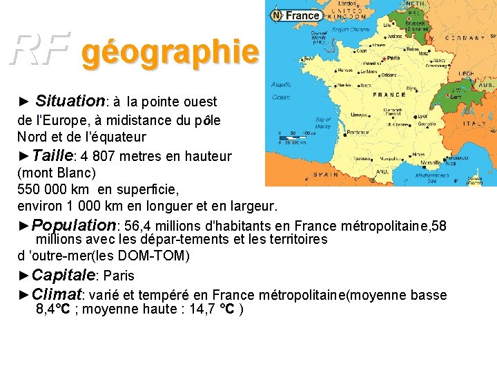 RF géographie ► Situation: à la pointe ouest de l'Europe, à midistance du pôle