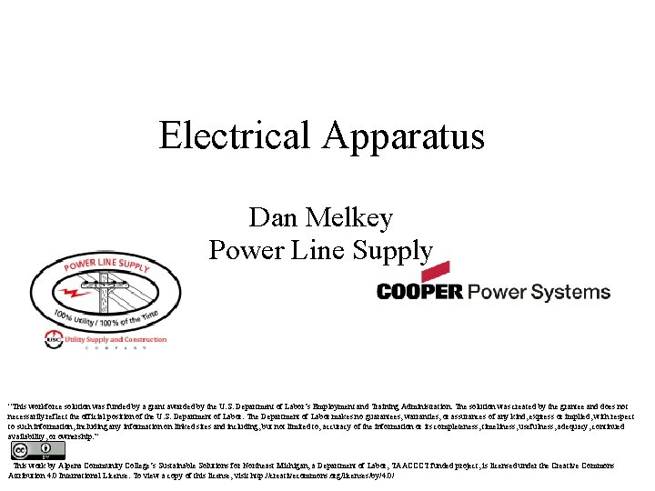 Electrical Apparatus Dan Melkey Power Line Supply “This workforce solution was funded by a
