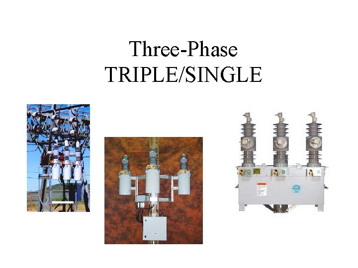 Three-Phase TRIPLE/SINGLE 