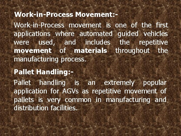 Work-in-Process Movement: Work-in-Process movement is applications where automated were used, and includes movement of