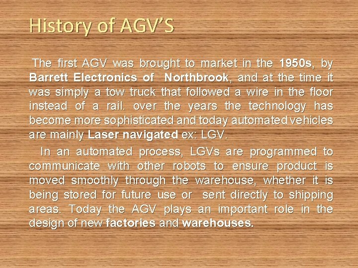 History of AGV’S The first AGV was brought to market in the 1950 s,