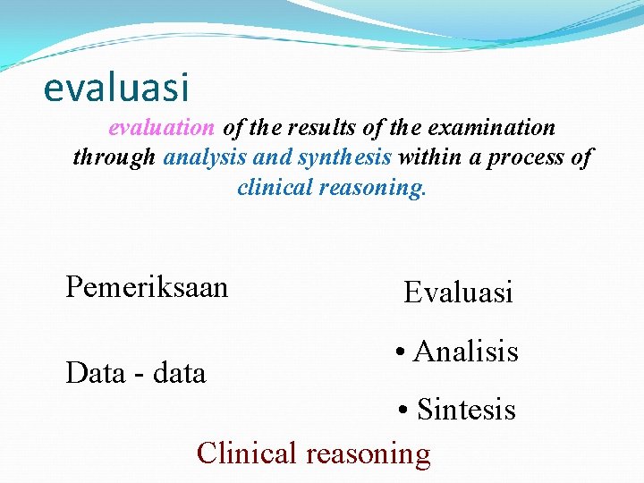 evaluasi evaluation of the results of the examination through analysis and synthesis within a