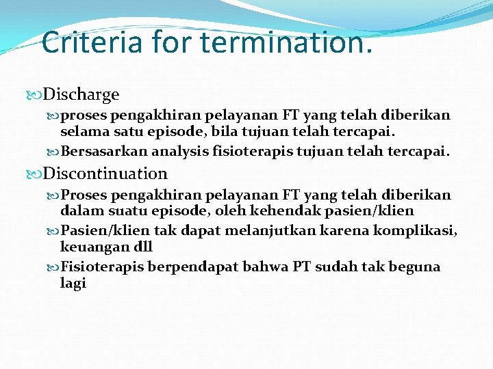Criteria for termination. Discharge proses pengakhiran pelayanan FT yang telah diberikan selama satu episode,