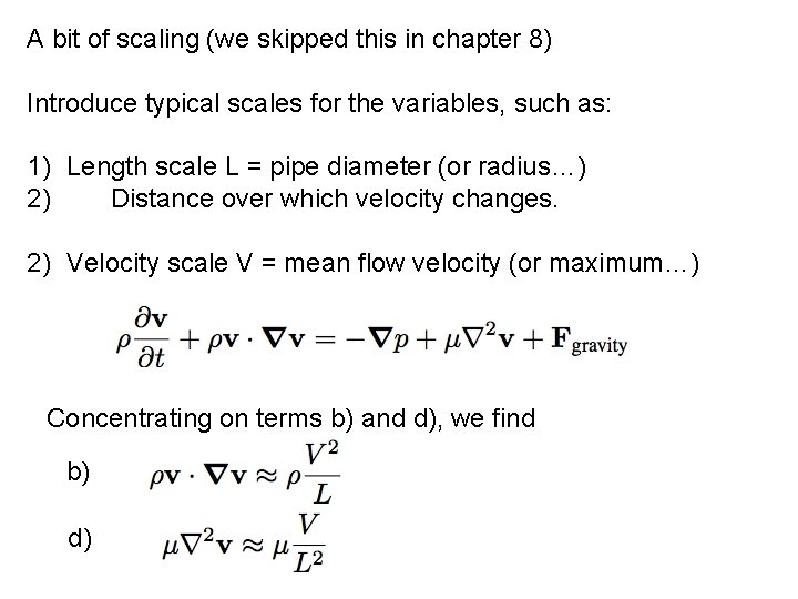 A bit of scaling (we skipped this in chapter 8) Introduce typical scales for