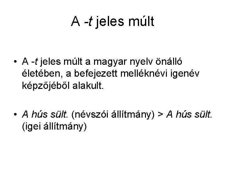 A -t jeles múlt • A -t jeles múlt a magyar nyelv önálló életében,