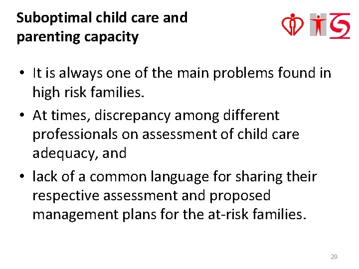 Suboptimal child care and parenting capacity • It is always one of the main