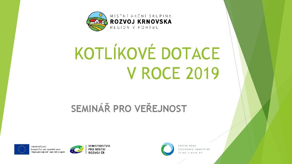 KOTLÍKOVÉ DOTACE V ROCE 2019 SEMINÁŘ PRO VEŘEJNOST 