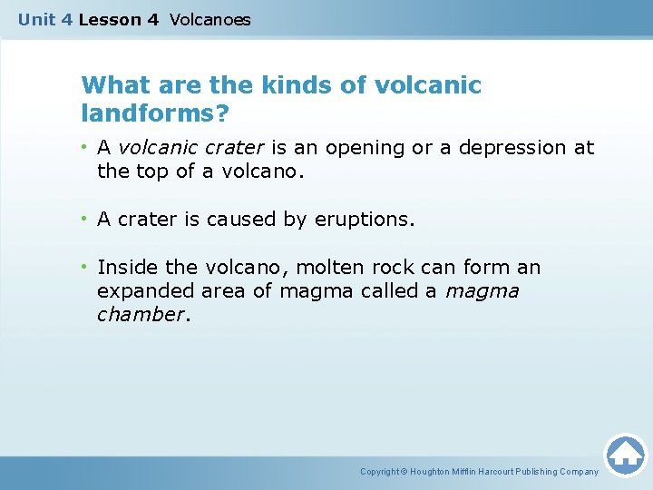 Unit 4 Lesson 4 Volcanoes What are the kinds of volcanic landforms? • A
