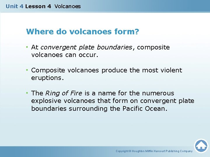 Unit 4 Lesson 4 Volcanoes Where do volcanoes form? • At convergent plate boundaries,