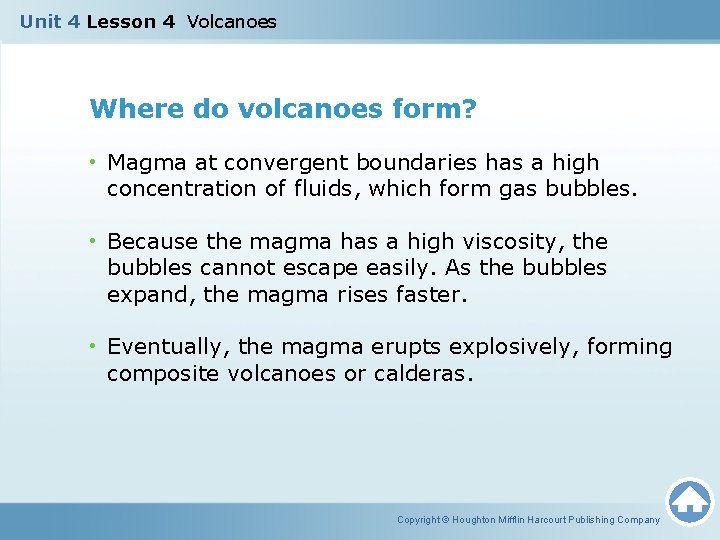 Unit 4 Lesson 4 Volcanoes Where do volcanoes form? • Magma at convergent boundaries