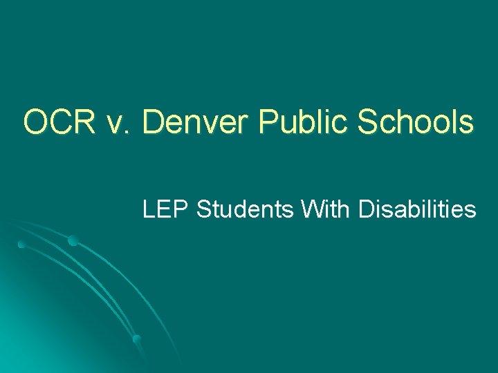 OCR v. Denver Public Schools LEP Students With Disabilities 