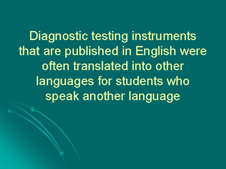 Diagnostic testing instruments that are published in English were often translated into other languages