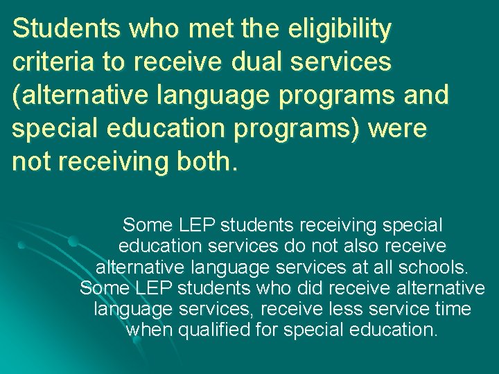 Students who met the eligibility criteria to receive dual services (alternative language programs and