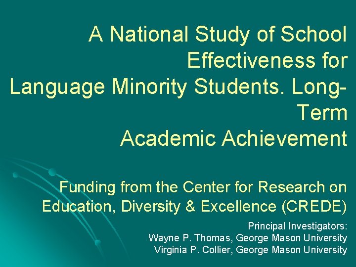 A National Study of School Effectiveness for Language Minority Students. Long. Term Academic Achievement