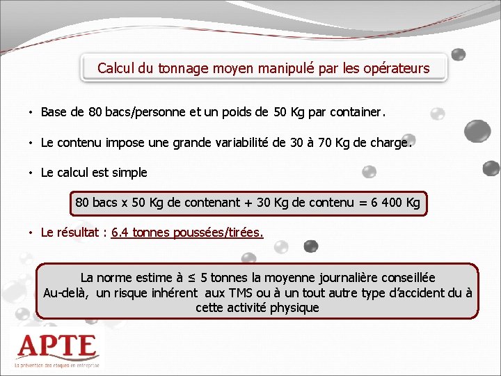 Calcul du tonnage moyen manipulé par les opérateurs • Base de 80 bacs/personne et