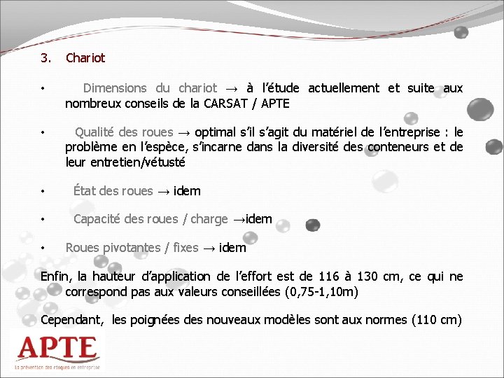 3. • Chariot • Qualité des roues → optimal s’il s’agit du matériel de