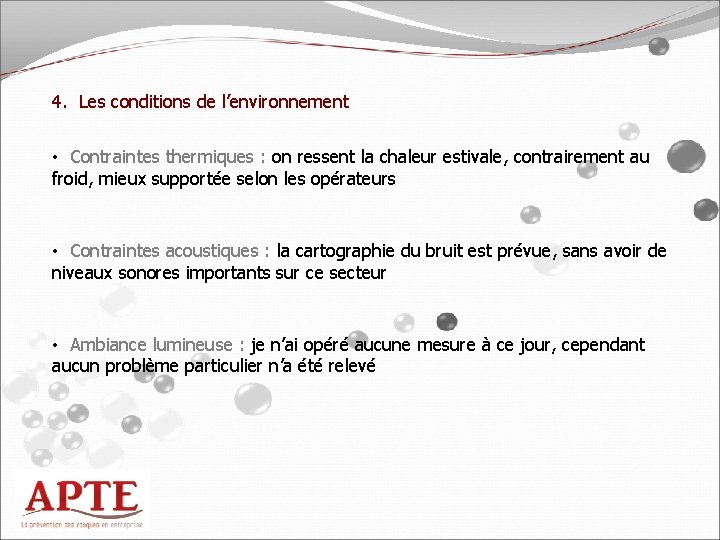 4. Les conditions de l’environnement • Contraintes thermiques : on ressent la chaleur estivale,