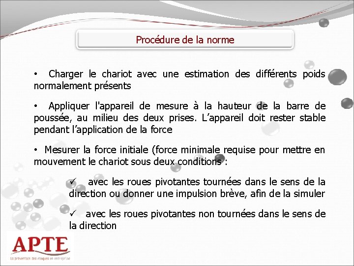  Procédure de la norme • Charger le chariot avec une estimation des différents