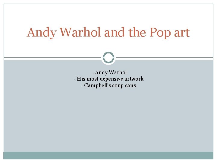 Andy Warhol and the Pop art - Andy Warhol - His most expensive artwork Andy Warhol and the Pop art - Andy Warhol - His most expensive artwork