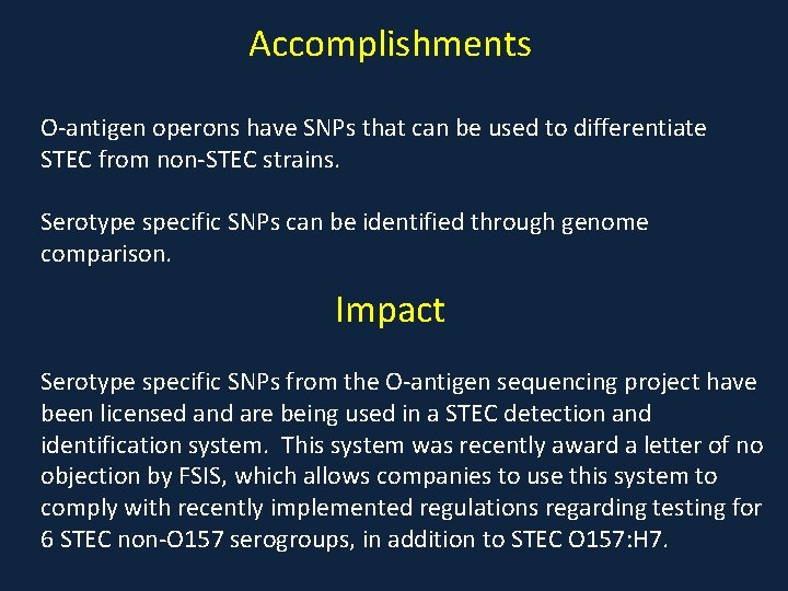 Accomplishments O-antigen operons have SNPs that can be used to differentiate STEC from non-STEC