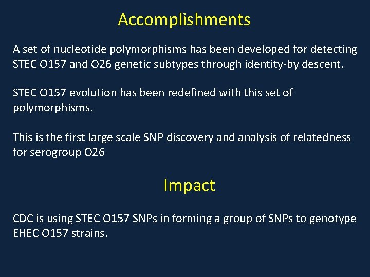 Accomplishments A set of nucleotide polymorphisms has been developed for detecting STEC O 157