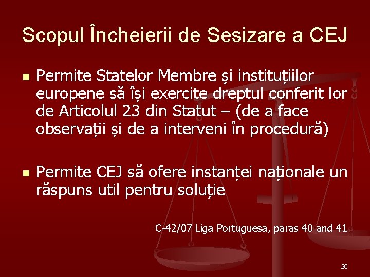 Scopul Încheierii de Sesizare a CEJ n n Permite Statelor Membre și instituțiilor europene