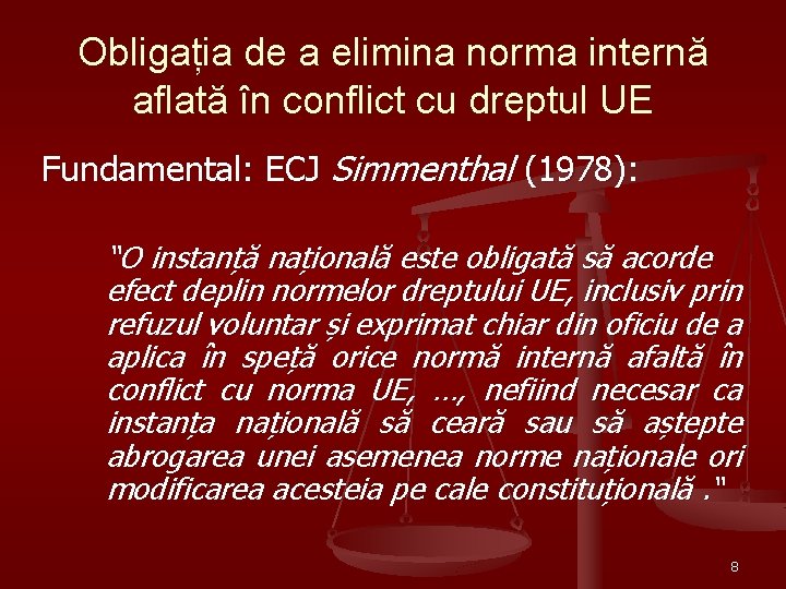 Obligația de a elimina norma internă aflată în conflict cu dreptul UE Fundamental: ECJ