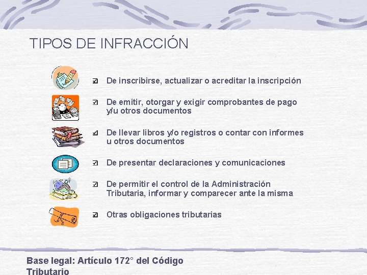 TIPOS DE INFRACCIÓN De inscribirse, actualizar o acreditar la inscripción De emitir, otorgar y