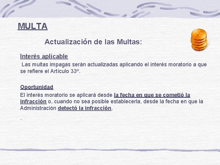 MULTA Actualización de las Multas: Interés aplicable Las multas impagas serán actualizadas aplicando el