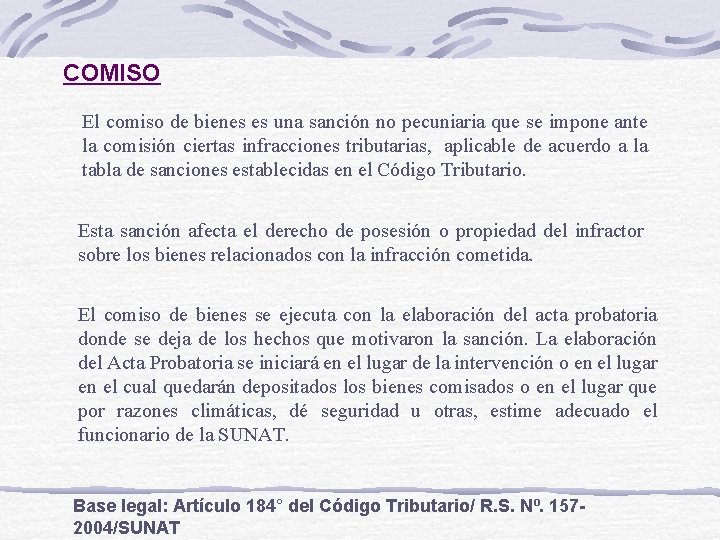 COMISO El comiso de bienes es una sanción no pecuniaria que se impone ante