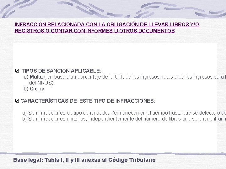 INFRACCIÓN RELACIONADA CON LA OBLIGACIÓN DE LLEVAR LIBROS Y/O REGISTROS O CONTAR CON INFORMES