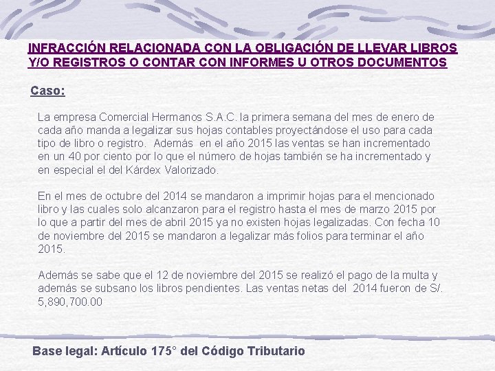 INFRACCIÓN RELACIONADA CON LA OBLIGACIÓN DE LLEVAR LIBROS Y/O REGISTROS O CONTAR CON INFORMES