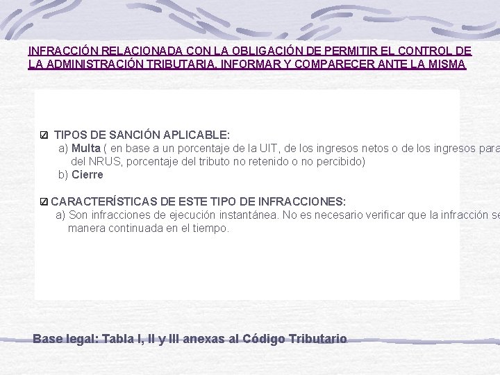 INFRACCIÓN RELACIONADA CON LA OBLIGACIÓN DE PERMITIR EL CONTROL DE LA ADMINISTRACIÓN TRIBUTARIA, INFORMAR