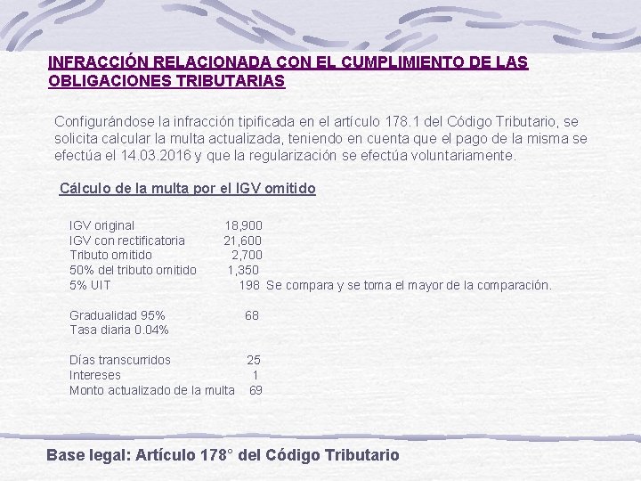 INFRACCIÓN RELACIONADA CON EL CUMPLIMIENTO DE LAS OBLIGACIONES TRIBUTARIAS Configurándose la infracción tipificada en