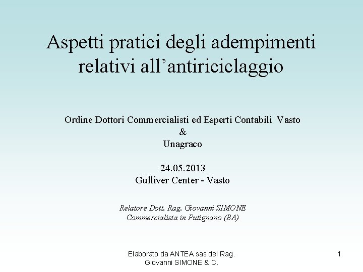 Aspetti pratici degli adempimenti relativi all’antiriciclaggio Ordine Dottori Commercialisti ed Esperti Contabili Vasto &