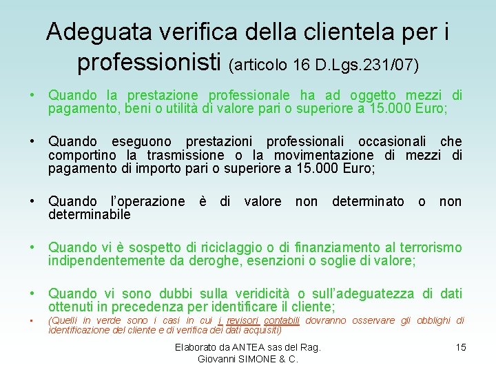 Adeguata verifica della clientela per i professionisti (articolo 16 D. Lgs. 231/07) • Quando