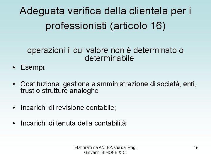 Adeguata verifica della clientela per i professionisti (articolo 16) operazioni il cui valore non